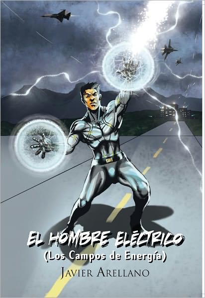 El Hombre Eléctrico: (Los campos de energía)