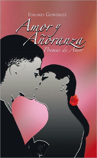 Amor y Añoranza: Poemas de Amor