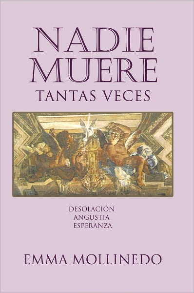 NADIE MUERE TANTAS VECES: Desolación Angustia Esperanza