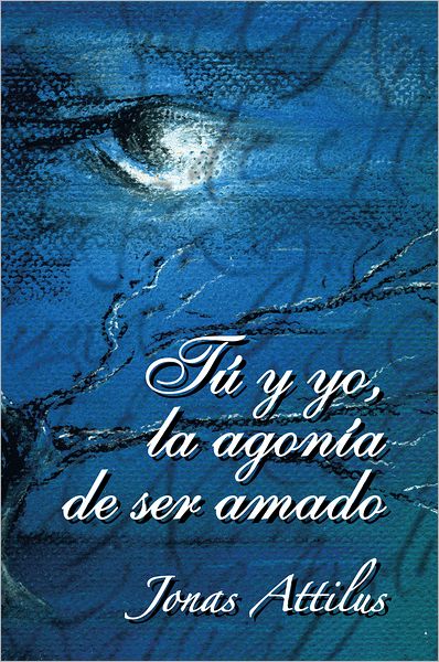 Tu y yo, la agonia de ser amado