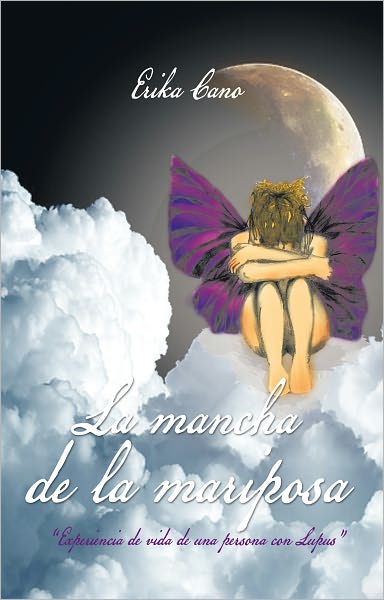 La mancha de la mariposa: "Experiencia de vida de una persona con Lupus"