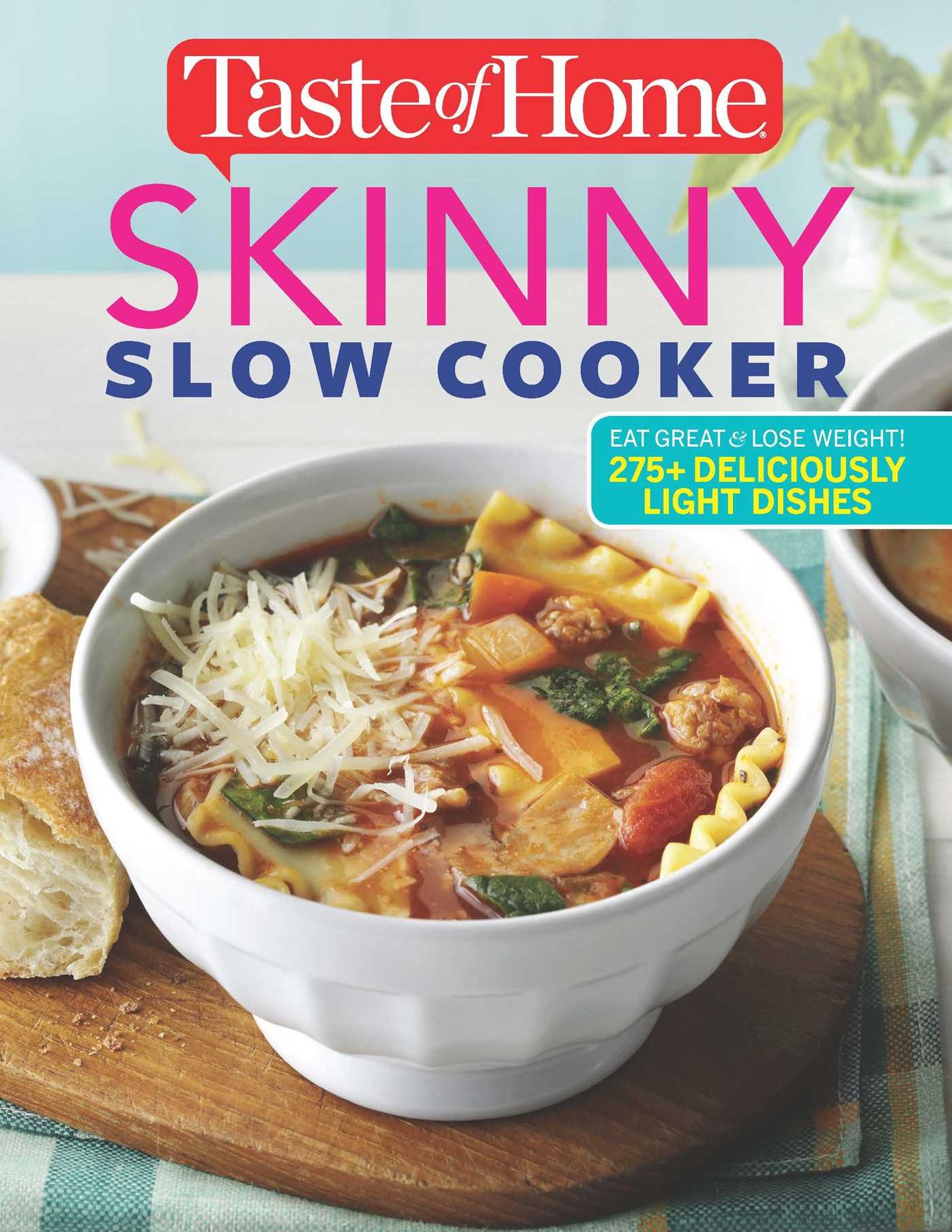 Taste of Home Skinny Slow Cooker: Cook Smart, Eat Smart with 352 Healthy Slow-Cooker Recipes