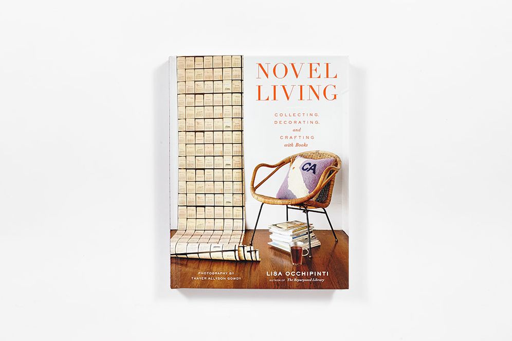 Novel Living: Collecting, Decorating, and Crafting with Books