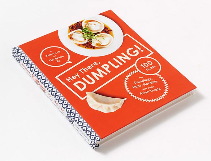 Hey There, Dumpling!: 100 Recipes for Dumplings, Buns, Noodles, and Other Asian Treats