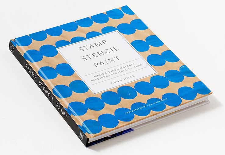 Stamp Stencil Paint: Making Extraordinary Patterned Projects by Hand