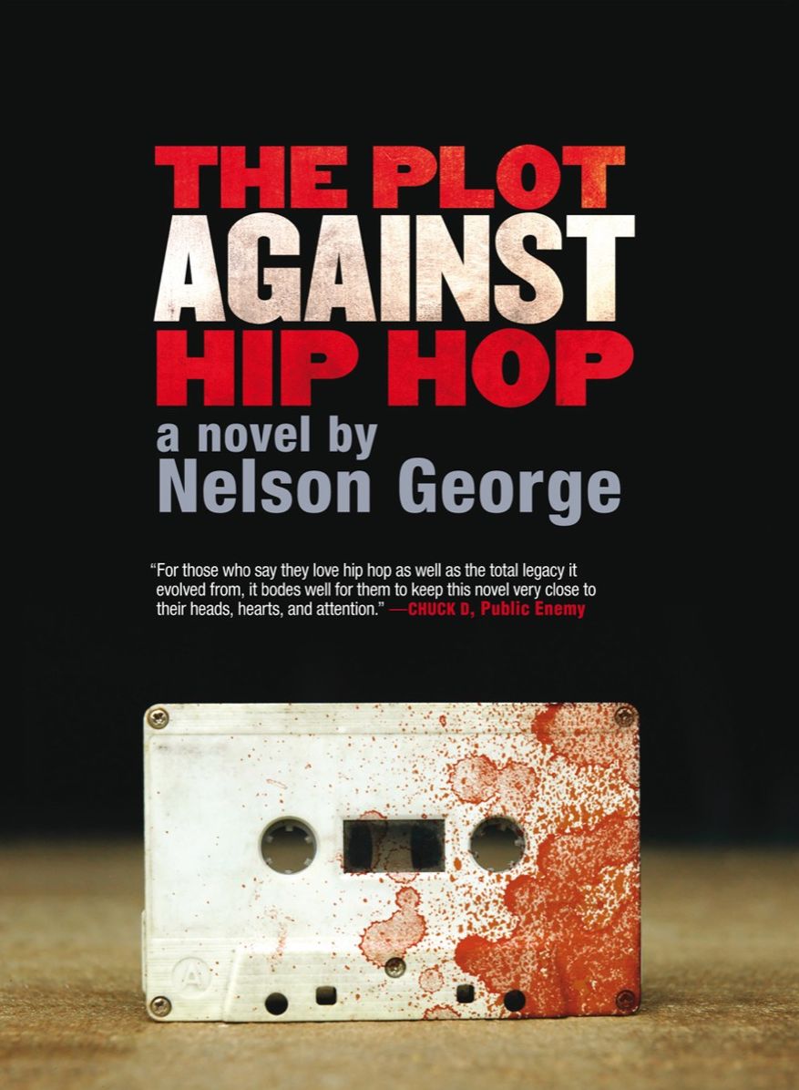The Plot Against Hip Hop: A Novel