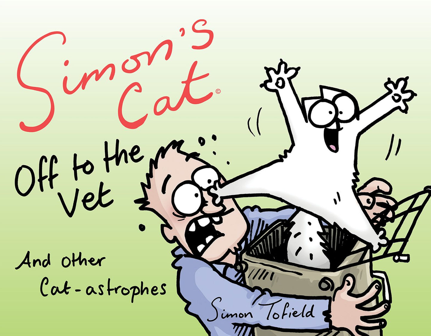 Simon's Cat Off to the Vet: And Other Cat-astrophes