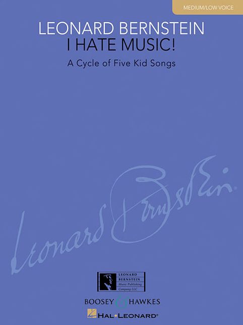 I Hate Music!: A Cycle of Five Kid Songs Medium/Low Voice