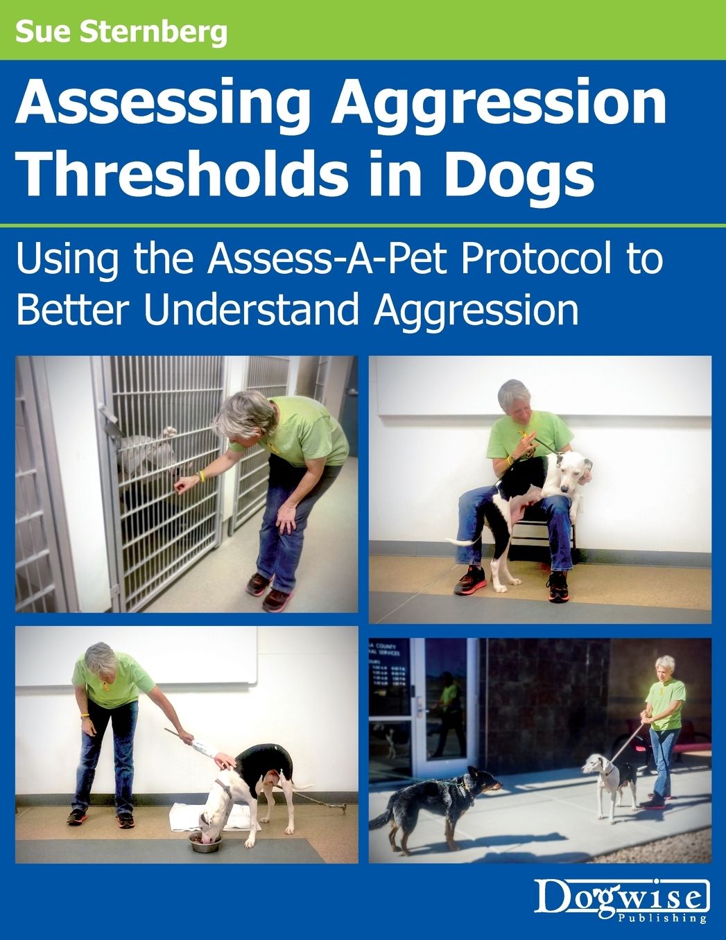 Assessing Aggression Thresholds in Dogs: Using the Assess-A-Pet Protocol to Better Understand Aggression