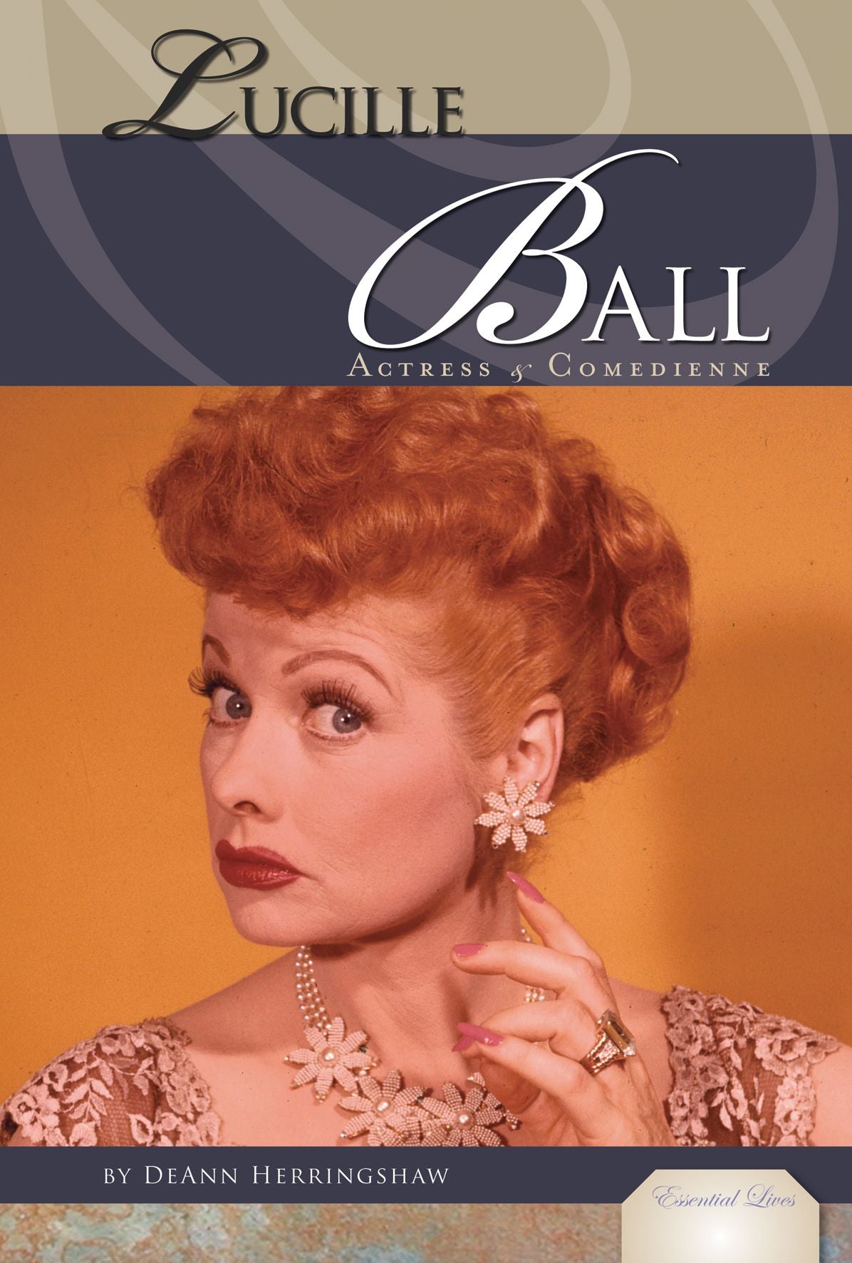 Lucille Ball: Actress and Comedienne