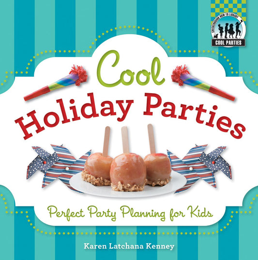 Cool Holiday Parties: Perfect Party Planning for Kids