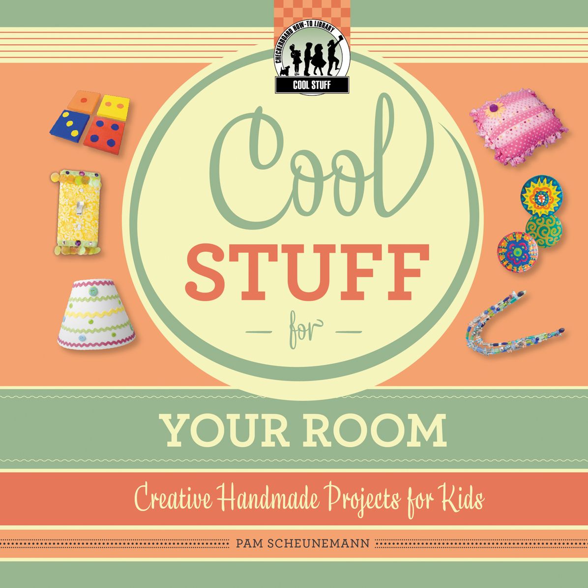 Cool Stuff for Your Room: Creative Handmade Projects for Kids eBook