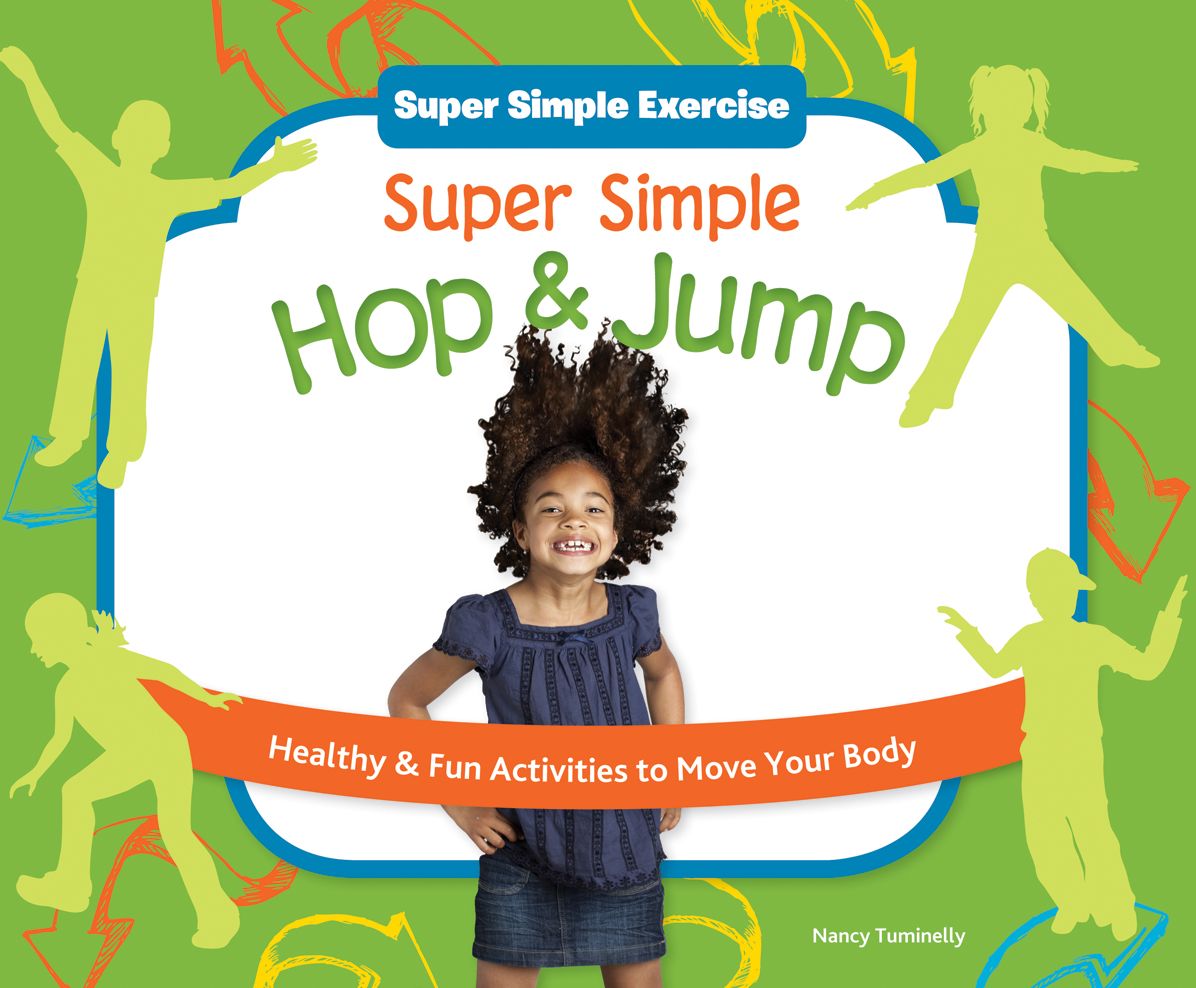 Super Simple Hop & Jump: Healthy & Fun Activities to Move Your Body eBook