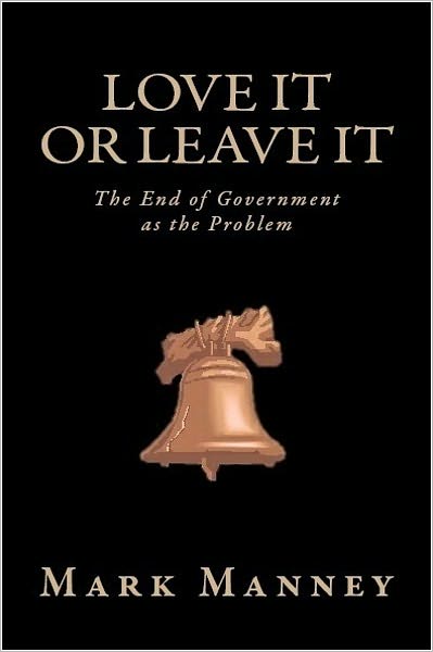 Love It or Leave It: The End of Government as the Problem