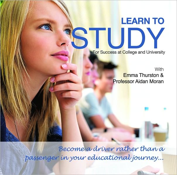 Learn to Study for Success at College and University: Become a driver rather than a passenger in your educational journey