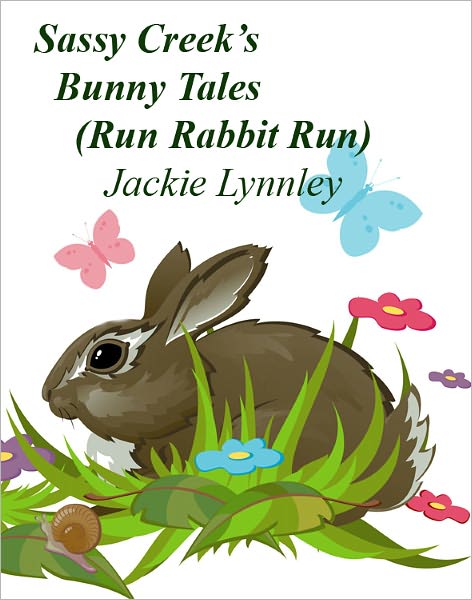 Sassy Creek's Bunny Tales: Run Rabbit Run