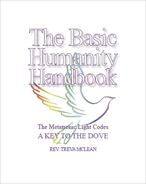 THE BASIC HUMANITY HANDBOOK: THE METATRONIC LIGHT CODES, A KEY TO THE DOVE