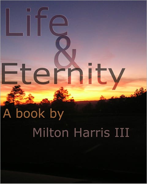 Life and Eternity: a book of poetry composed inside of a storm