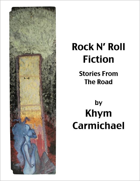 Rock N' Roll Fiction: Stories From The Road