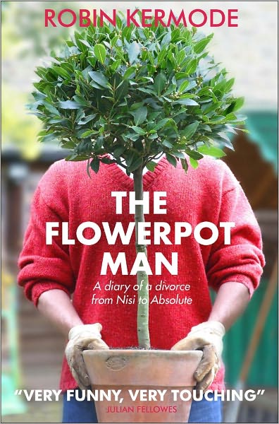 THE FLOWERPOT MAN: (A diary of a divorce from Nisi to Absolute)