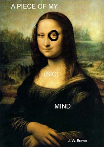 A Piece of My (sic) Mind: Passing Thoughts and Drive-by Harangues