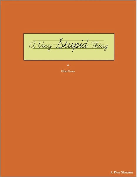 A Very Stupid Thing and Other Stories