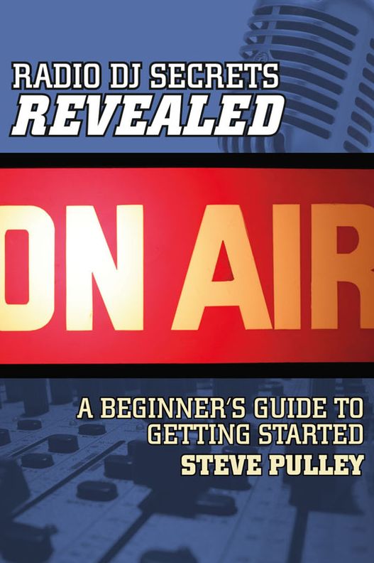 Radio DJ Secrets Revealed: A Beginners Guide To Getting Started