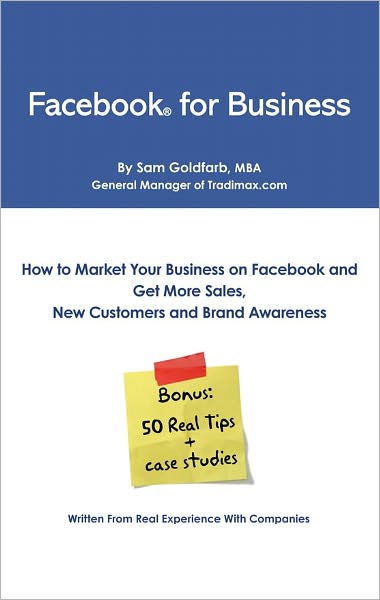 Facebook for Business: How To Market Your Business on Facebook and Get More Sales, New Customers and Brand Awareness