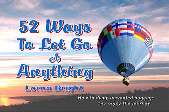 52 Ways To Let Go of Anything: How to Dump Unwanted Baggage and Enjoy the Journey