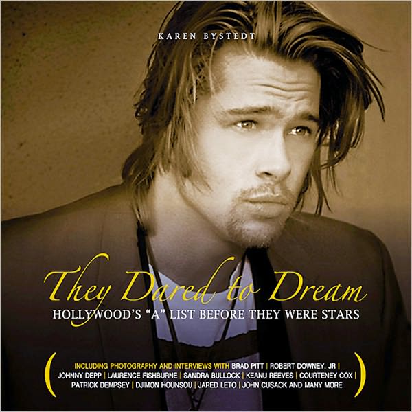 They Dared To Dream: Hollywood's "A" List Before They Were Stars
