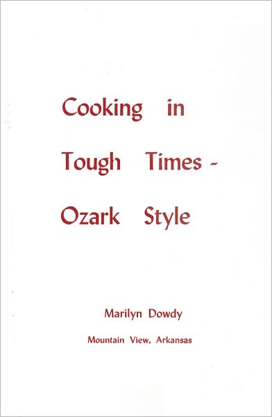 Cooking in Tough Times - Ozark Style