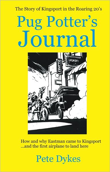 Pug Potter's Journal: The Story of Kingsport in the Roaring 20's.