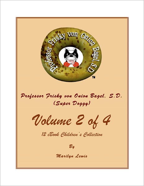 Volume 2 of 4, Professor Frisky von Onion Bagel, S.D. (Super Doggy) of 12 ebook Children's Collection: One Day, One Day; My Little Red Car; and Matriculation Parade