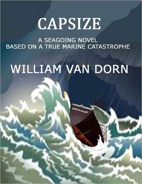 CAPSIZE: A SEAGOING NOVEL, BASED ON A TRUE MARINE CATASTROPHE