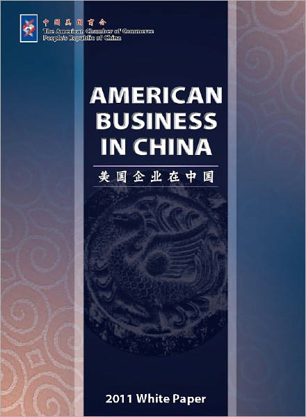 2011 State of American Business in China White Paper