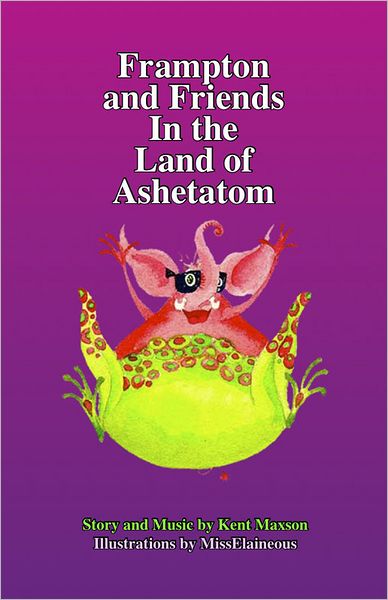 Frampton and Friends In The Land of Ashetatom: ENHANCED VERSION