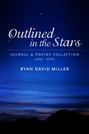 Outlined in the Stars: journal and poetry collection 2007-2010