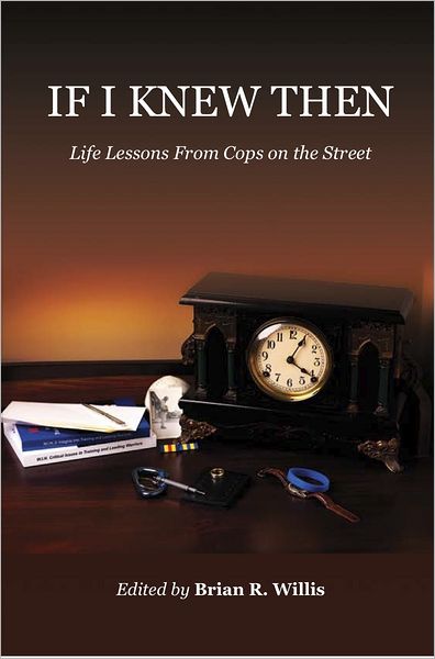 If I Knew Then: Life Lessons From Cops on the Street