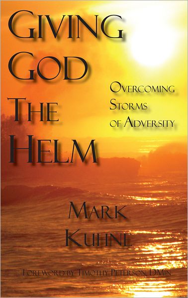Giving God the Helm: Overcoming Storms of Adversity