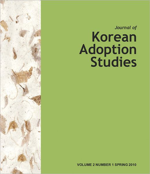 Journal of Korean Adoption Studies: Volume 2, Number 1, Spring 2010