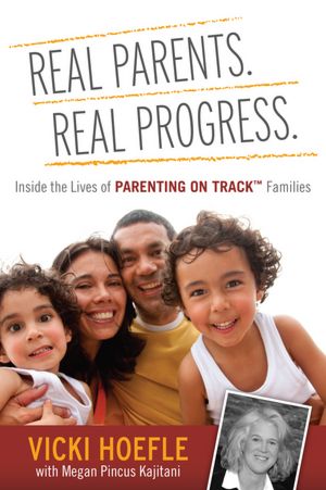 Real Parents. Real Progress.: Inside the lives of Parenting On Track Families