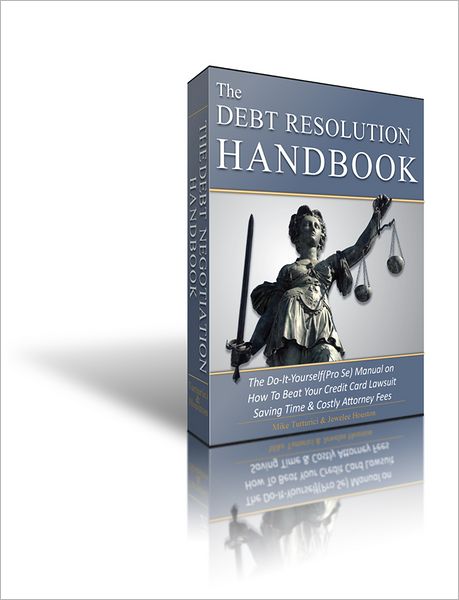 The Debt Resolution Handbook: The "real" cure for debt & secrets debt collectors don't want you to know.