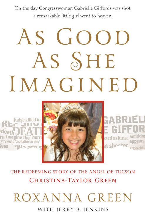 As Good as She Imagined: The Redeeming Story of the Angel of Tucson, Christina-Taylor Green (Large Print -- QA test)