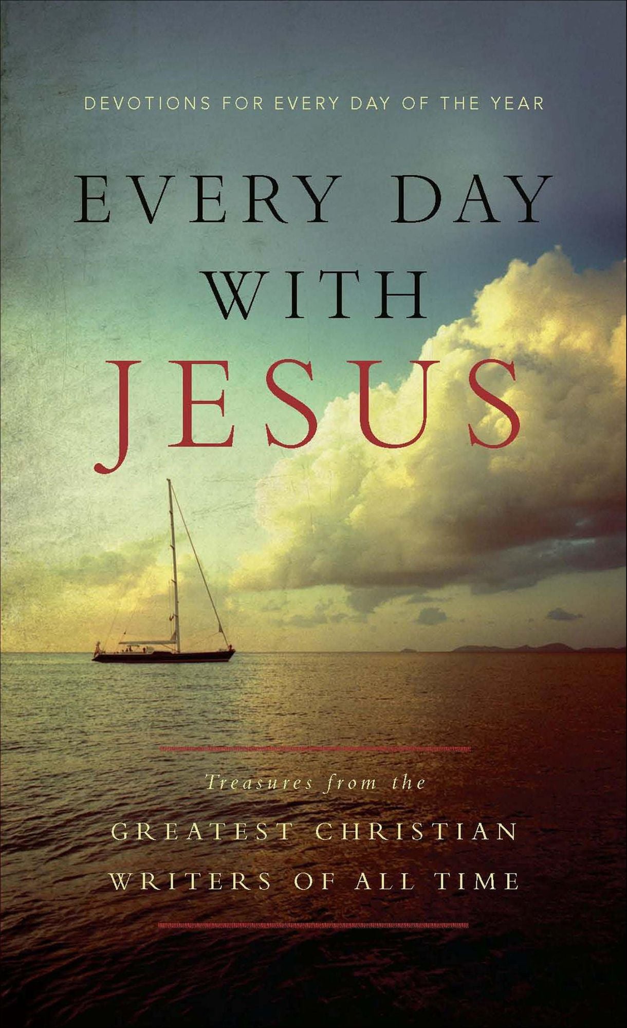 Every Day With Jesus: Treasures from the Greatest Christian Writers of All Time