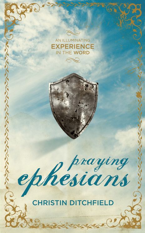 Praying Ephesians: Live Strong! You've Been Chosen for Greatness
