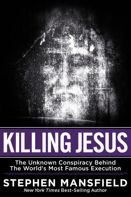 Killing Jesus: The Hidden Drama Behind the World's Most Famous Execution
