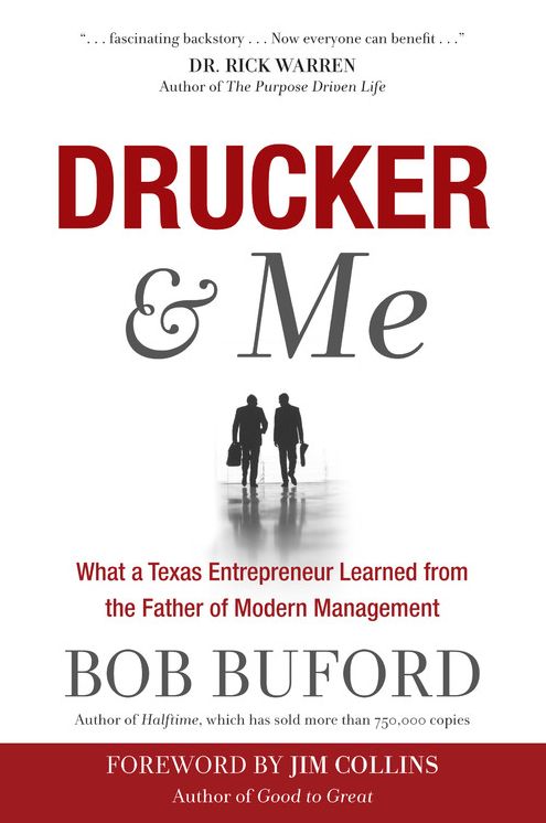 Drucker & Me: What a Texas Entrepenuer Learned From the Father of Modern Management