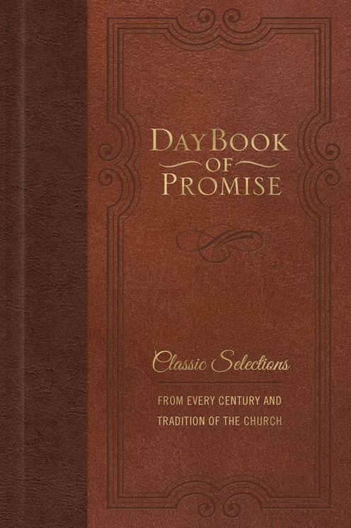 Daybook of Promise: Classic Selections from Every Century and Tradition of the Church