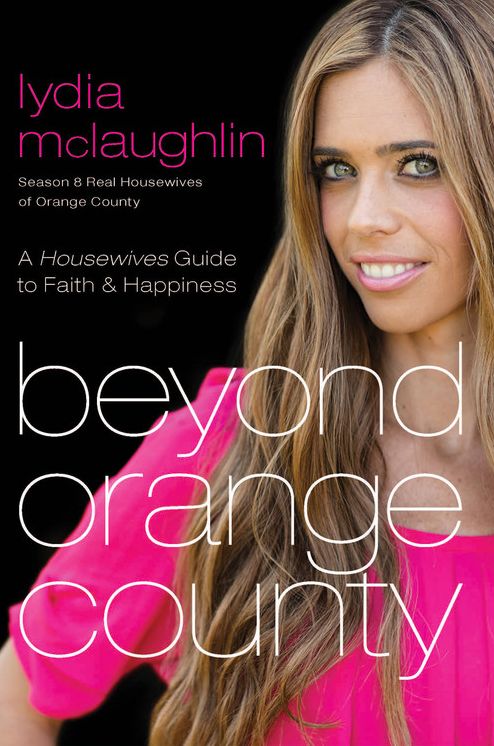 Beyond Orange County: A Housewives Guide to Faith & Happiness
