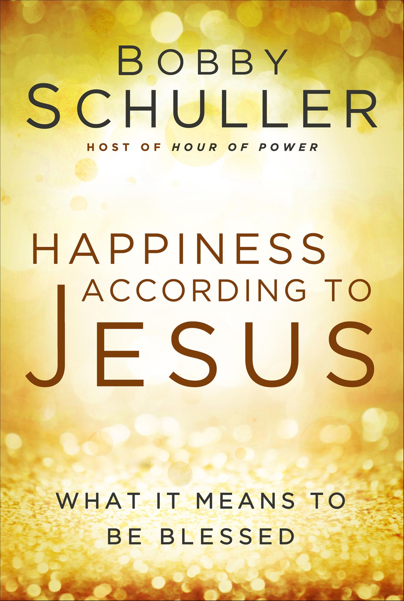 Happiness According to Jesus: What It Means to be Blessed